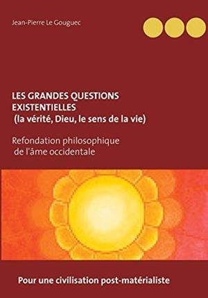 GRANDES QUESTIONS EXISTENTIELLES, LES | 9782322092567 | LE GOUGUEC, JEAN-PIERRE