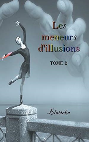 MENEURS D'ILLUSIONS, LES | 9782322134403 | BLATICKA, B