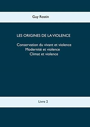 ORIGINES DE LA VIOLENCE, LES | 9782322186280 | TACK, GUY ROSTIN