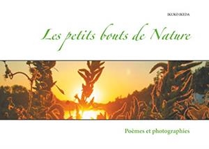 PETITS BOUTS DE NATURE, LES | 9782322207046 | IKEDA, IKUKO