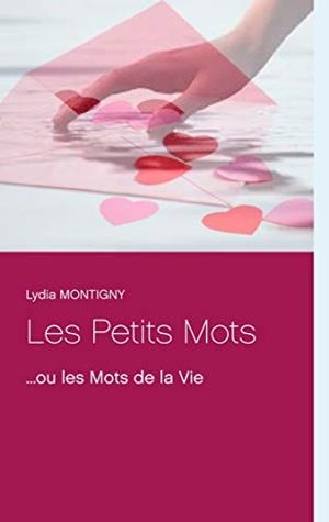 PETITS MOTS, LES | 9782322186518 | LYDIA, MONTIGNY
