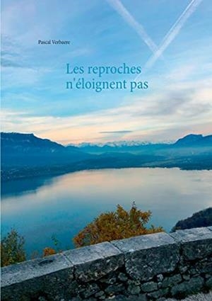 REPROCHES N'ÉLOIGNENT PAS, LES | 9782322187225 | VERBAERE, PASCAL
