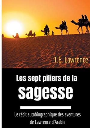 SEPT PILIERS DE LA SAGESSE, LES | 9782322044757 | LAWRENCE, T.E.