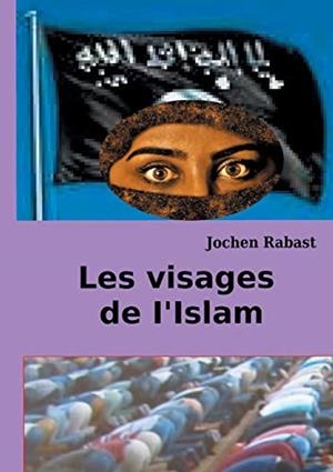 VISAGES DE I'ISLAM, LES | 9782322186112 | RABAST, JOCHEN