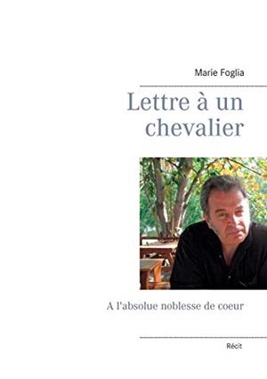 LETTRE A UN CHEVALIER | 9782322189618 | FOGLIA, MARIE