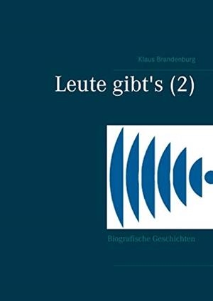 LEUTE GIBT'S (2) | 9783750411746 | BRANDENBURG, KLAUS