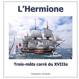 HERMIONE, TROIS-MÂTS CARRÉ DU XVIIIE SIÈCLE, L' | 9782322188260 | DOUILLET, JOEL