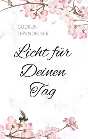 LICHT FÜR DEINEN TAG | 9783750423718 | LEYENDECKER, GUDRUN