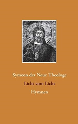 LICHT VOM LICHT | 9783751920209 | DER NEUE THEOLOGE, SYMEON
