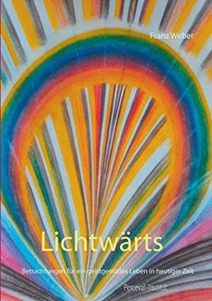LICHTWÄRTS | 9783750417533 | WEBER, FRANZ