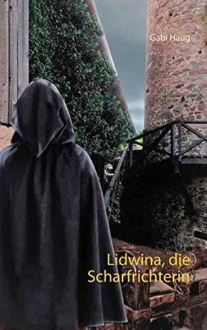 LIDWINA, DIE SCHARFRICHTERIN | 9783752867442 | HAUG, GABI