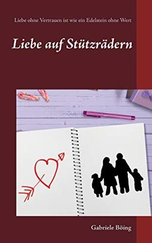 LIEBE AUF STÜTZRÄDERN | 9783750481923 | BOING, GABRIELE