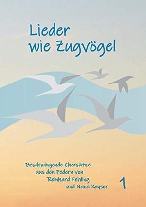 LIEDER WIE ZUGVÖGEL | 9783748178828 | FEHLING, REINHARD