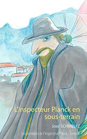 INSPECTEUR PLANCK EN SOUS-TERRAIN, L' | 9782322108923 | SCHMELTZ, JOSE