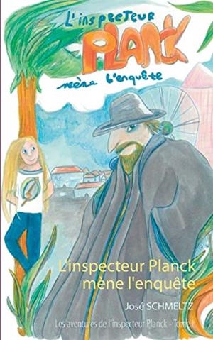 INSPECTEUR PLANCK MÈNE L'ENQUÊTE, L' | 9782322133581 | SCHMELTZ, JOSE