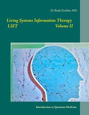 LIVING SYSTEMS INFORMATION THERAPY LSIT | 9783749486250 | KOHLER, BODO