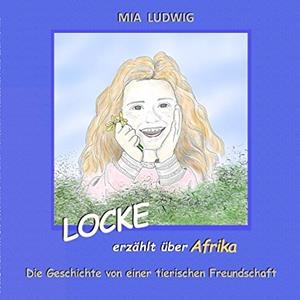 LOCKE ERZÄHLT ÜBER AFRIKA | 9783743178489 | LUDWIG, MIA