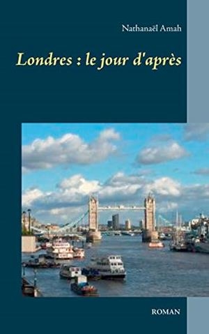 LONDRES : LE JOUR D'APRÈS | 9782322224050 | AMAH, NATHANAEL