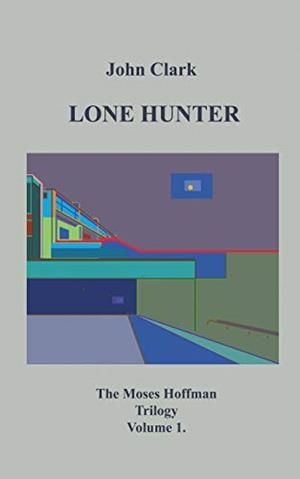 LONE HUNTER | 9783750413405 | CLARK, JOHN