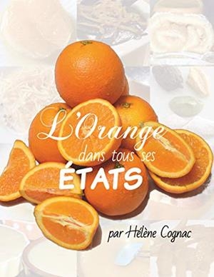 ORANGE DANS TOUS SES ÉTATS, L' | 9782322162321 | COGNAC, HELENE