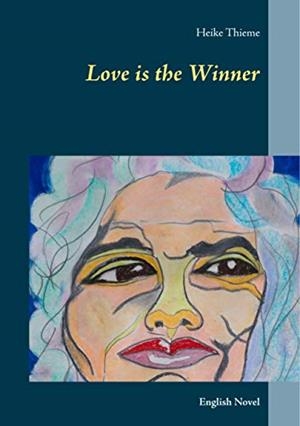 LOVE IS THE WINNER | 9783750406452 | THIEME, HEIKE