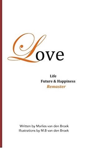 LOVE, LIFE, FUTURE AND HAPPINESS | 9782322208142 | VAN DEN BROEK, M.B