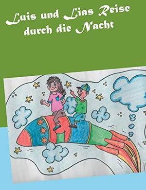 LUIS UND LIAS REISE DURCH DIE NACHT | 9783750422681 | LOPEZ, RAMONA