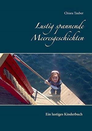 LUSTIG SPANNENDE MEERESGESCHICHTEN | 9783732233793 | TAUBER, CHIARA