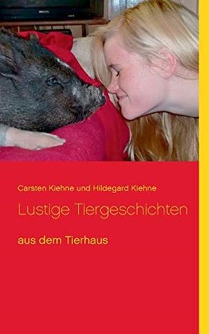 LUSTIGE TIERGESCHICHTEN | 9783748166207 | KIEHNE, CARSTEN / KIEHNE, HILDEGARD