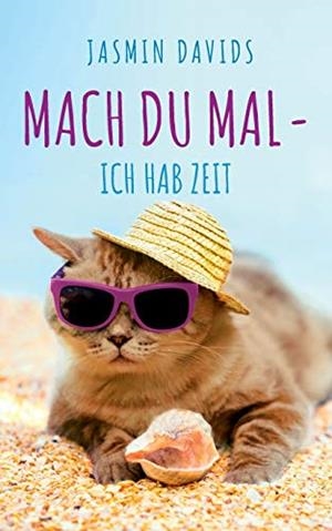 MACH DU MAL - ICH HAB ZEIT. | 9783750492554 | DAVIDS, JASMIN