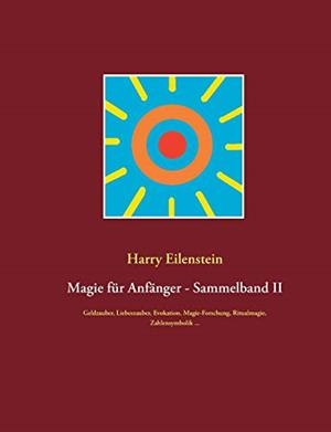 MAGIE FUR ANFANGER - SAMMELBAND II | 9783751932752 | EILENSTEIN, HARRY