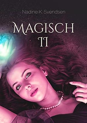MAGISCH II | 9783752885774 | K. SVENDSEN, NADINE