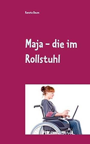 MAJA - DIE IM ROLLSTUHL | 9783744870771 | BAUM, RENATE