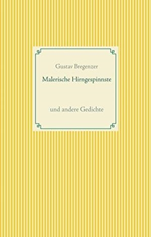 MALERISCHE HIRNGESPINNSTE | 9783749486885 | BREGENZER, GUSTAV