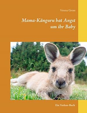 MAMA-KÄNGURU HAT ANGST UM IHR BABY | 9783750492479 | GROSS, VERENA