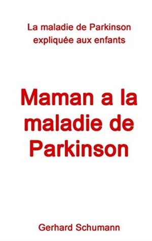 MAMAN A LA MALADIE DE PARKINSON | 9783750405943 | SCHUMANN, GERHARD