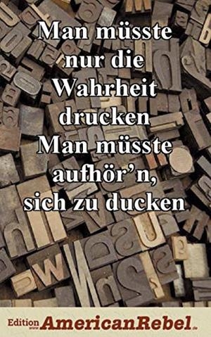 MAN MÜSSTE NUR DIE WAHRHEIT DRUCKEN | 9783744810746