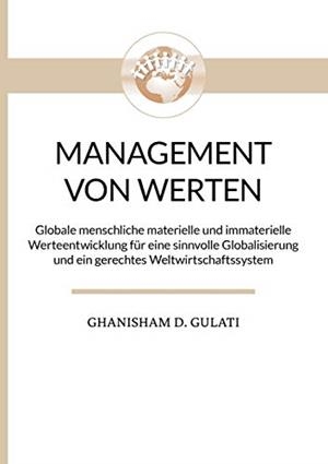 MANAGEMENT VON WERTEN - MANAGEMENT OF VALUES | 9783750450165 | GULATI, GHANISHAM D.