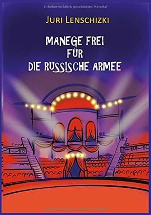 MANEGE FREI FUR DIE RUSSISCHE ARMEE | 9783750405851 | LENSCHIZKI, JURI