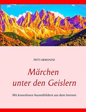 MÄRCHEN UNTER DEN GEISLERN | 9783750432123 | ARMANINI, PATTI