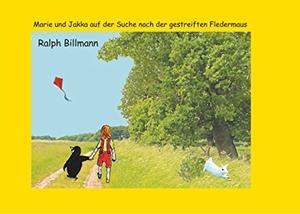 MARIE UND JAKKA AUF DER SUCHE NACH DER GESTREIFTEN FLEDERMAUS | 9783752896725 | BILLMANN, RALPH