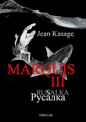 MARQUIS III - RUSALKA | 9783749401321 | KASAGE, JEAN