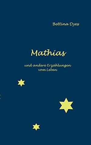 MATHIAS | 9783750442009 | DYES, BETTINA
