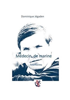 MEDECIN DE MARINE | 9782322159062 | JEGADEN, DOMINIQUE