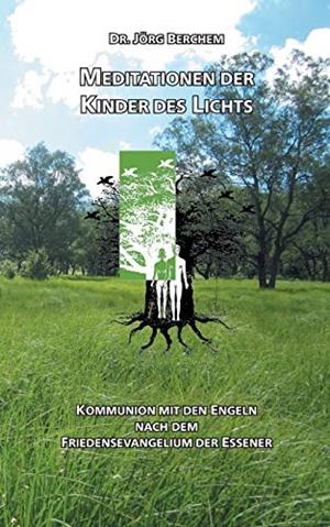 MEDITATIONEN DER KINDER DES LICHTS | 9783741285745 | BERCHEM, JORG