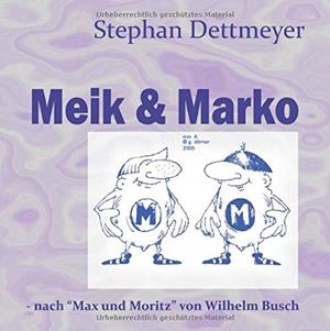MEIK & MARKO | 9783750405622 | DETTMEYER, STEPHAN