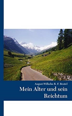 MEIN ALTER UND SEIN REICHTUM | 9783749415854 | BEUTEL, AUGUST-WILHELM R.F.