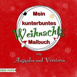 MEIN KUNTERBUNTES WEIHNACHTS-MALBUCH | 9783750424357 | PFEUFFER, REBECCA