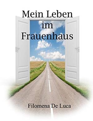 MEIN LEBEN IM FRAUENHAUS | 9783732292004 | DE LUCA, FILOMENA