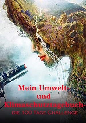 MEIN UMWELT- UND KLIMASCHUTZTAGEBUCH | 9783752898330 | WINTER, UTE